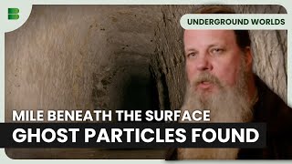 Mile Deep Lab Hunting Ghost Particles Under Earth | Underground Worlds
