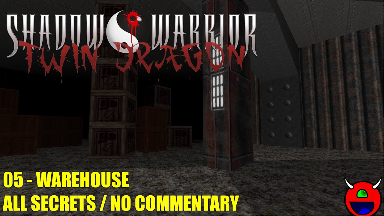 Shadow Warrior: Twin Dragon (BuildGDX) - 05 Warehouse - All Secrets No Commentary