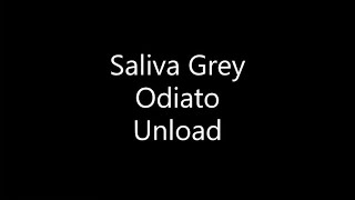 Saliva Grey & Odiato - Unload (Lyrics)