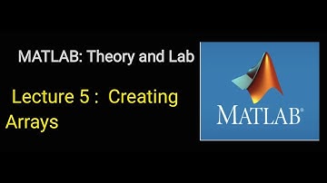 Creating Arrays in MATLAB|| Lecture 5|| Urdu