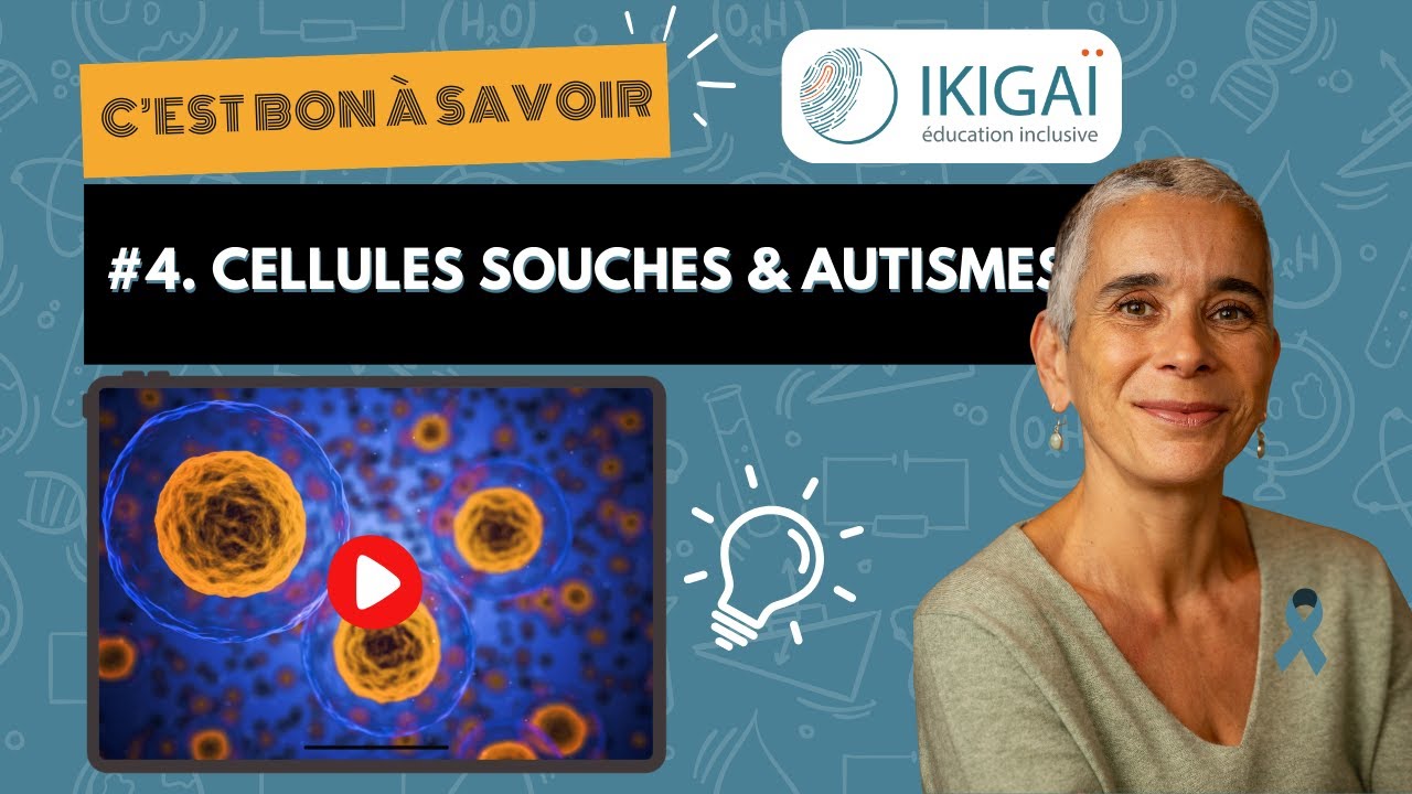 C'EST BON A SAVOIR - 4. CELLULES SOUCHES