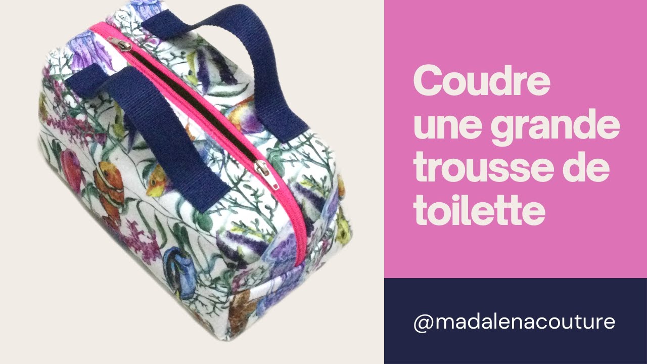 Coudre une grande trousse de toilette - Tuto Couture Madalena - YouTube