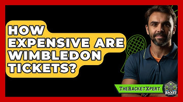 How Expensive Are Wimbledon Tickets? - The Racket Xpert