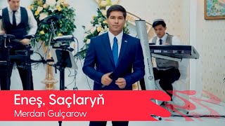 Merdan Gulcharow - Enesh, Sachlaryn 2022
