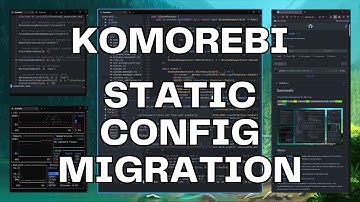 Static Configuration File Migration Tutorial | Komorebi v0.1.17+ | Windows 11 Tiling Window Manager