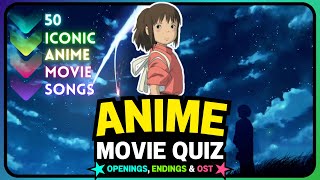 ANIME MOVIE QUIZ | 50 Legendary Openings, Endings & OST!