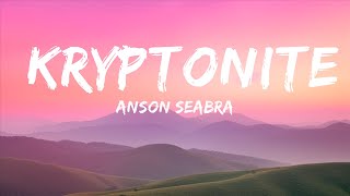 Anson Seabra - Kryptonite (Lyrics)  |  30 Mins. Top Vibe music