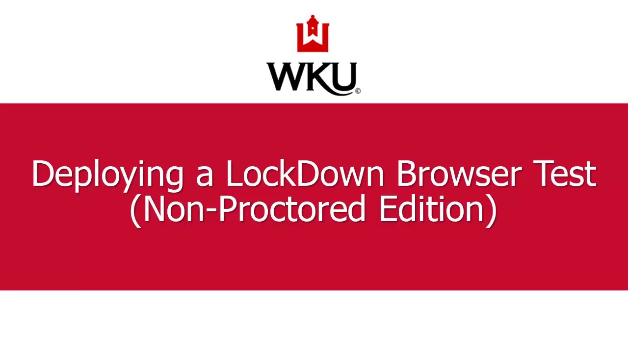 Deploying a LockDown Browser Test in Blackboard (Non-Proctored Edition ...
