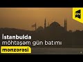 İstanbulda möhtəşəm gün batımı mənzərəsi