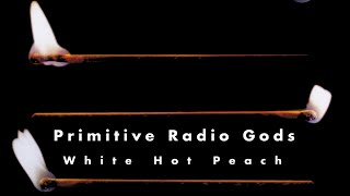 Video thumbnail of "Primitive Radio Gods - Ghost of a Chance"