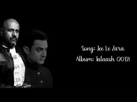 Jee Le Zara lyrical video | Amir Khan, Kareena Kapoor, Rani Mukherjee | Talaash