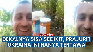 Makanan Tinggal Sedikit, Prajurit Ukraina Menutupi Kesedihan dengan Tertawa