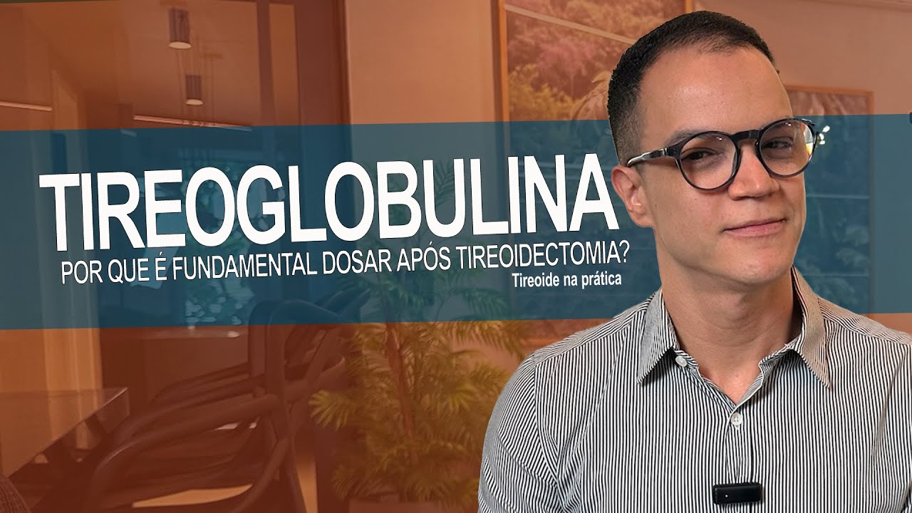 Adianta dosar tireoglobulina após a tireoidectomia?