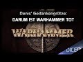 Darum ist Warhammer Tot |  Denis' Gedankengrütze über das Ende von Warhammer Fantasy | DICED