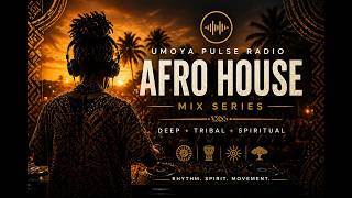  Umoya Pulse Radio   Afro House Mix  Sunset Ritual  2026  Vol 006