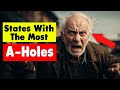 The 10 states with the most aholes