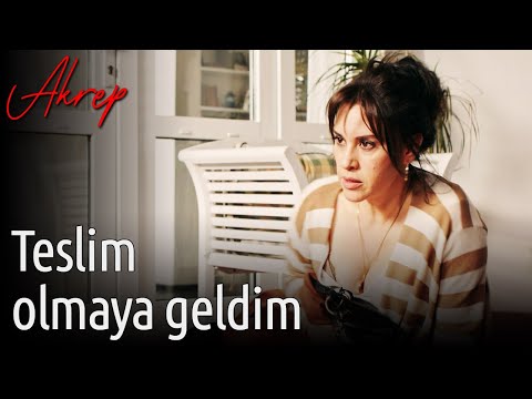 Akrep 6. Bölüm - Teslim Olmaya Geldim