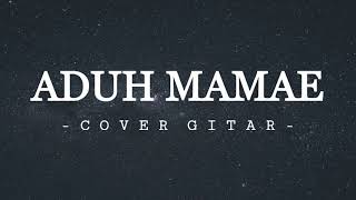 Aduh Mamae - Cover Gitar (Lyric Video)