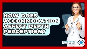 How Does Accommodation Affect Depth Perception? - Optometry Knowledge Base