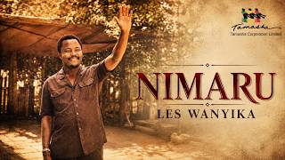 Les Wanyika - Nimaru. SMS "Skiza  7990068" to 811