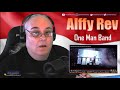 Alffy Rev Reaction - One Man Band - Multi Instruments First Time Hearing - Requested