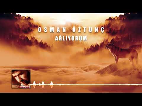 Osman Öztunç - Ağlıyorum