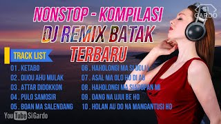 NONSTOP KOMPILASI DJ REMIX LAGU BATAK TERBARU 2024 Si Gardo Remix