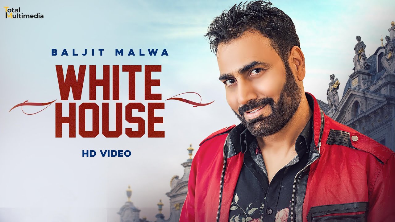 WHITE HOUSE | BALJIT MALWA | Ft. Kuwar Virk | SAHAR SHEIKH | New Punjabi Song 2021