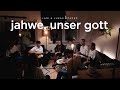 Jahwe unser gott akustik  lari  lukas dopfer