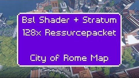 Minecraft BSL Shader + Stratum 128x in City of Rom