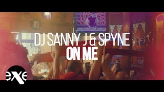 DJ SANNY J & SPYNE - On Me