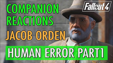 Companion Reactions, Human Error Part 1 (Jacob Orden) - Fallout 4