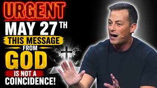 URGENT: MAY 27TH — THIS MESSAGE FROM GOD IS NOT A COINCIDENCE! | Pastor Josh Howerton