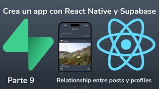Tutorial de React Native y Supabase #9 | Relationship entre posts y profiles