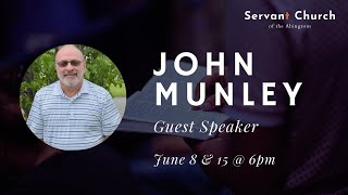 Guest Speaker: John Munley | Servant Church Wednesday Service