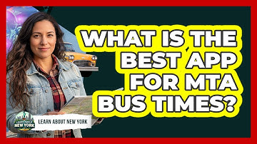 What Is The Best App For MTA Bus Times?