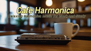 Cafe Harmonica  Relaxing Harmonica Music for Work and Study