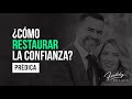 Cómo matar y restaurar la confianza - Ps. Freddy DeAnda