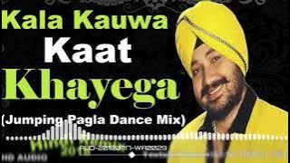 KALA KAUWA KAAT KHAYEGA DJ SAGAR RATH DJ IKKA MAURANIPUR DJ SUMIT JHANSI DJ RAHUL LARON HARD ๐๐น๐ฅ๐ฅ