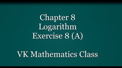 Logarithms Exercise 8 (A) (VK)