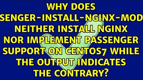 Why does passenger-install-nginx-module neither install Nginx nor implement Passenger support on...