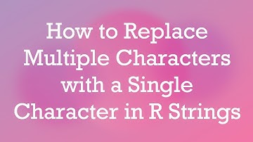 How to Replace Multiple Characters with a Single Character in R Strings