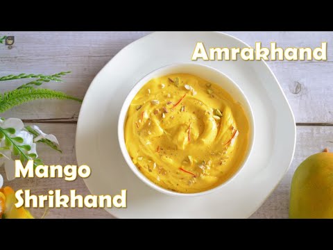 Mango Shrikhand Recipe | Amrakhand or Aam Shrikhand | Mango Yogurt | How to make Shrikhand at Home