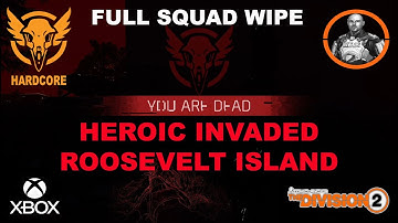Division 2 - HARDCORE MODE - XBOX - FULL Squad wipe in Heroic Invaded Roosevelt Island - AZTEK