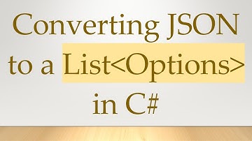 Converting JSON to a List Options  in C#