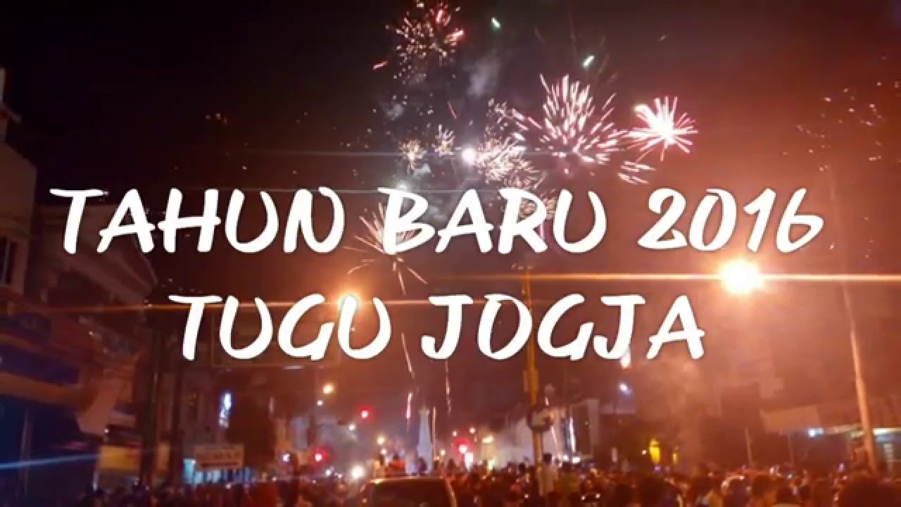 Pesta Kembang Api Tahun Baru 2016 Di Tugu Jogja YouTube