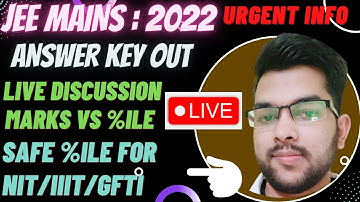 Jee Mains 2022 Session 2 Answer key out | Live Discuss mark VS %ILE #Live #Q&A #jee_2022 #percentile