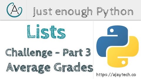 Python Lists - Challenge Part 3 - Average Grades | Just enough Python