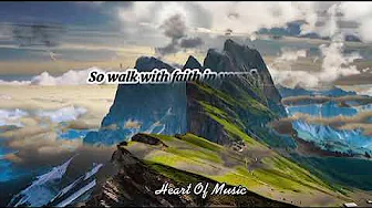 Fred Murphy Davis - Walk With Faith In Your Heart/ Song Lyrics Fred Murphy Davis - Walk With Faith In Your Heart/ Song Lyrics