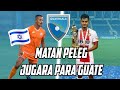 MATAN PELEG EL ISRAELI QUE JUGARA CON GUATEMALA